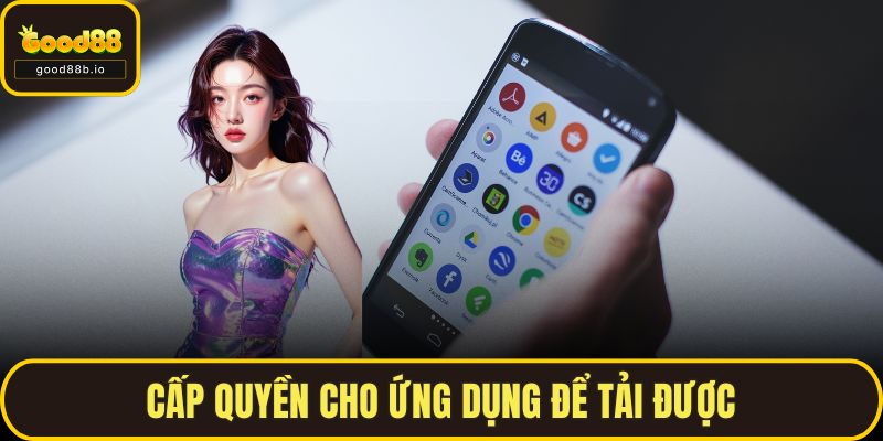 Cấp quyền cho ứng dụng để tải được