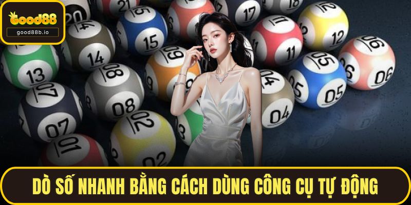 Dò số nhanh bằng cách dùng công cụ tự động