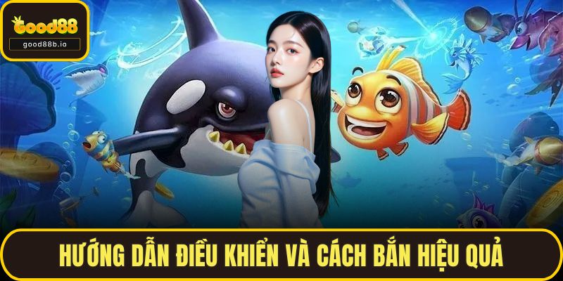 Bắn Cá Thần Tài Cùng GOOD88 – Vui Chơi Thả Ga, Quà Liền Tay Hướng dẫn điều khiển và cách bắn hiệu quả